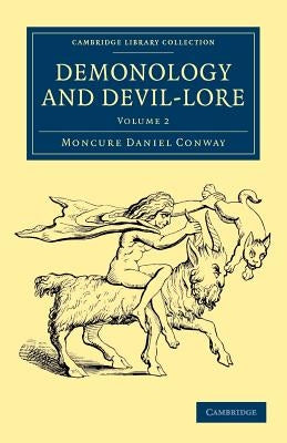 Demonology and Devil-Lore by Conway, Moncure Daniel