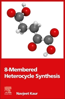 8-Membered Heterocycle Synthesis by Kaur, Navjeet