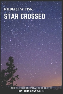 Star Crossed by Fisk, Robert W.