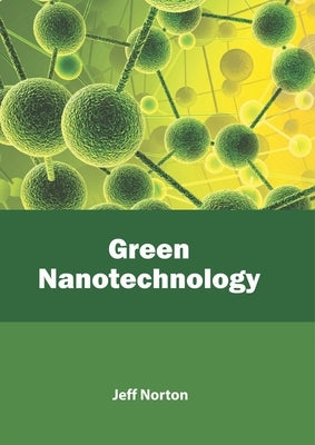 Green Nanotechnology by Norton, Jeff