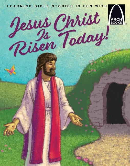 Jesus Christ Is Risen Today! - Arch Books by Eric C Bohnet