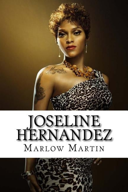 Joseline Hernandez: Love & Hip Hop Diva by Martin, Marlow Jermaine