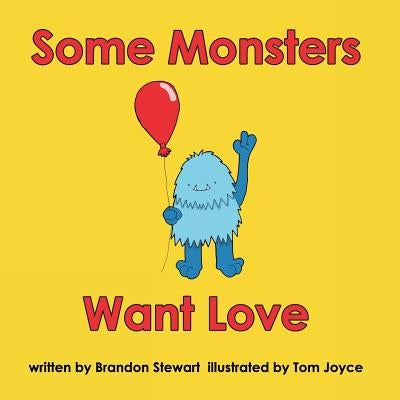 Some Monsters Want Love by Joyce, Tom