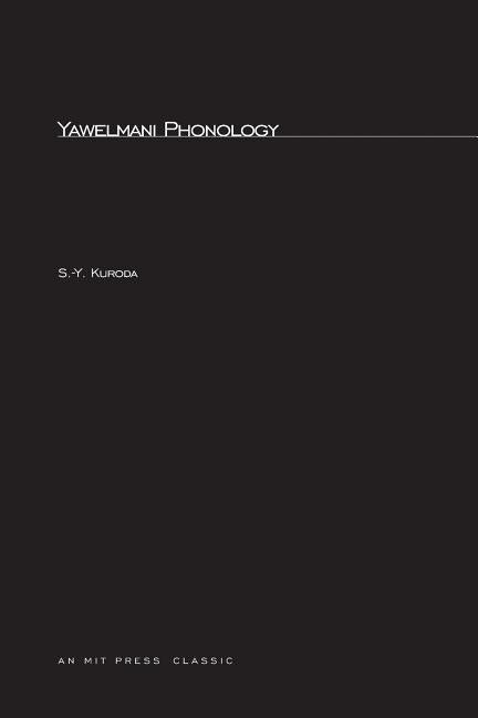 Yawelmani Phonology by Kuroda, S. -Y