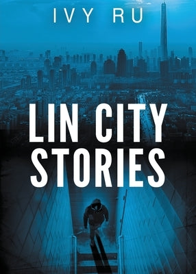 Lin City Stories by Ru, Ivy