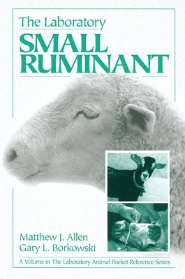 The Laboratory Small Ruminant by Allen, Matthew J.