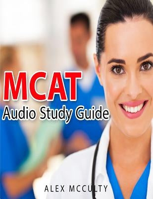 MCAT Audio Study Guide by McCulty, Alex