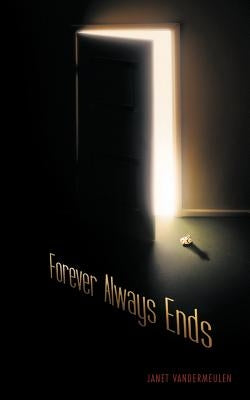 Forever Always Ends by Vandermeulen, Janet