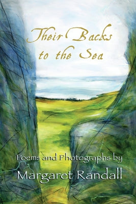 Their Backs to the Sea: Poems and Photographs by Randall, Margaret