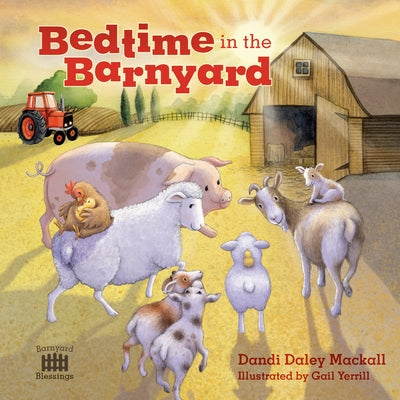 Bedtime in the Barnyard by Mackall, Dandi Daley