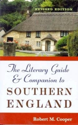 The Literary Guide and Companion to Southern England: Revised Edition by Cooper, Robert M.