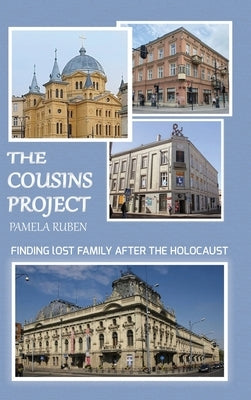 The Cousins Project: Finding Lost Family After the Holocaust by Ruben, Pamela