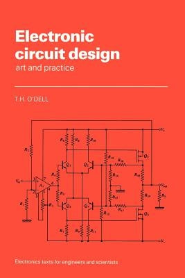 Electronic Circuit Design: Art and Practice by O'Dell, Thomas Henry