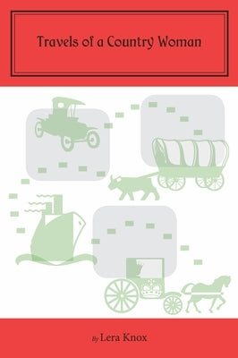 Travels of a Country Woman by Knox, Lera