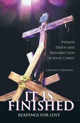 It Is Finished by Croswell, Laurence