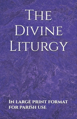 The Divine Liturgy by Bartholomew, D. D.