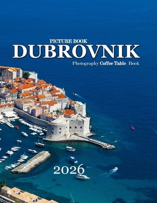 Dubrovnik: A vibrant Tour to DUBROVNIK CROATIA. by Saba, Almash