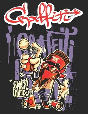 Graffiti: Street Art Coloring Book For Teens Adults, 50 Amazing Graffiti drawing, Calm & Relaxation by Chayde, Graffiti