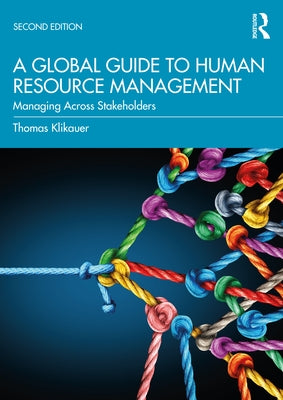 A Global Guide to Human Resource Management: Managing Across Stakeholders by Klikauer, Thomas
