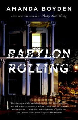 Babylon Rolling by Boyden, Amanda