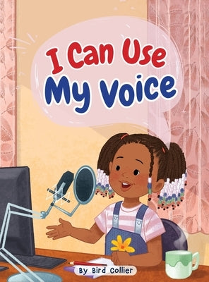 I Can Use My Voice by Collier, Bird