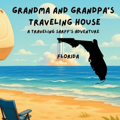 Grandma and Grandpa's Traveling House in Florida by Sarff, Theresa