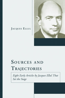 Sources and Trajectories by Ellul, Jacques
