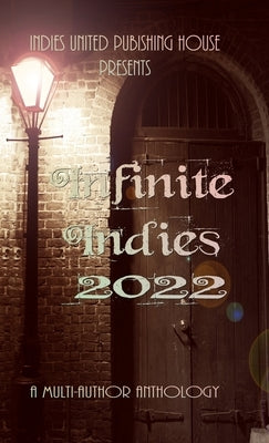 Infinite Indies: 2022 by Publishing House, Indies United