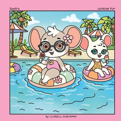 Sophia: Outside Fun: A Joyful Spring and Summer Adventure Book for Creative Kids Who Love to Explore and Play Outdoors by Publishing, Lllebzlll