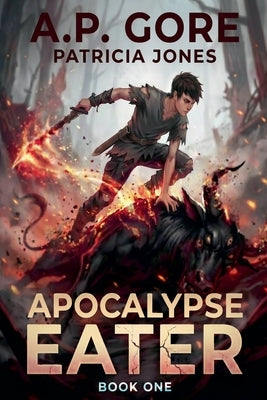 Apocalypse Eater by Gore, A. P.