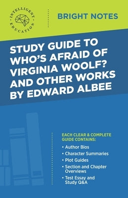 Study Guide to Who's Afraid of Virginia Woolf? and Other Works by Edward Albee by Intelligent Education