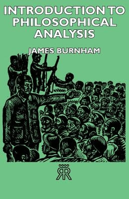 Introduction to Philosophical Analysis by Burnham, James