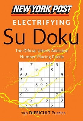 New York Post Electrifying Su Doku: 150 Difficult Puzzles by Sudokusolver Com