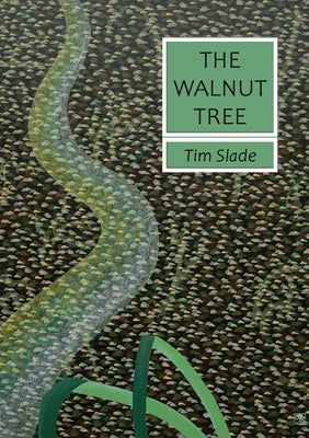 The Walnut Tree by Slade, Tim