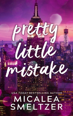 Pretty Little Mistake by Smeltzer, Micalea