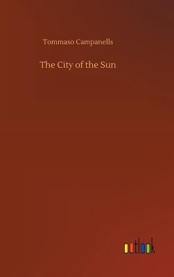 The City of the Sun by Campanella, Tommaso