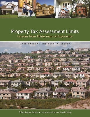 Property Tax Assessment Limits: Lessons from Thirty Years of Experience by Haveman, Mark