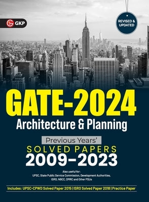 GATE 2024 Architecture & Planning - Previous Years Solved Papers 2009-2023 by Gkp