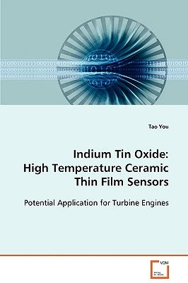 Indium Tin Oxide: High Temperature Ceramic Thin Film Sensors by You, Tao