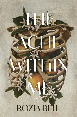 The Ache Within Me by Bell, Rozia