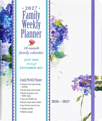 2027 Hydrangeas Family Weekly Planner (18 Months, July 2026 to Dec 2027) by 