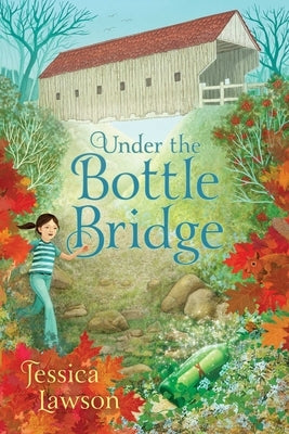 Under the Bottle Bridge by Lawson, Jessica