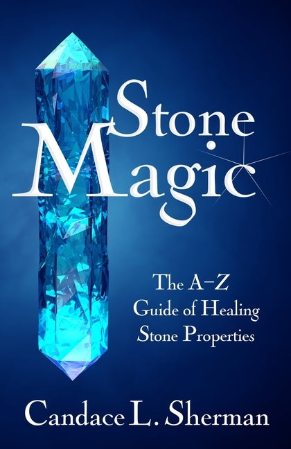 Stone Magic by Sherman, Candace L.
