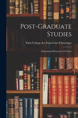 Post-graduate Studies; Educational Resources in France by College Des États-Unis d'Amérique, Par