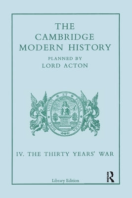 The Cambridge Modern History: Modern History 13 Vl by Ward, A. W.