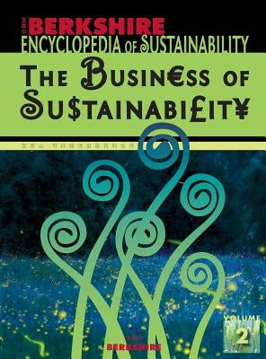 Berkshire Encyclopedia of Sustainability 2/10: The Business of Sustainability by Jenkins, Willis
