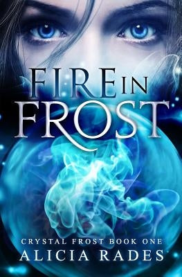 Fire in Frost by Rades, Alicia