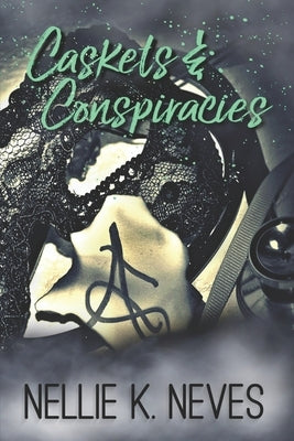 Caskets & Conspiracies by Neves, Nellie K.