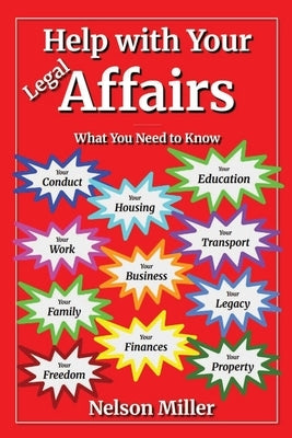 Help with Your Legal Affairs: What You Need to Know by Miller, Nelson