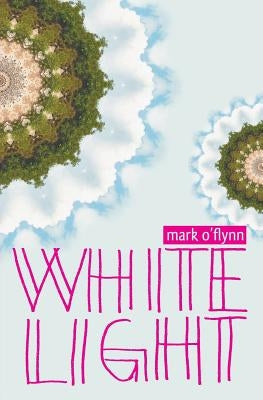 White Light by O'Flynn, Mark